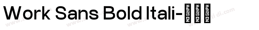 Work Sans Bold Itali字体转换 Work Sans Bold Itali字体转换